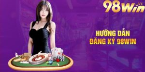 Các bước chuẩn bị trước khi đăng ký tại 98win