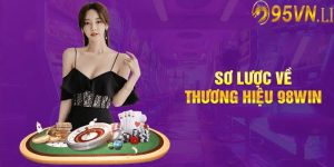 Lịch sử hình thành và phát triển của 98win