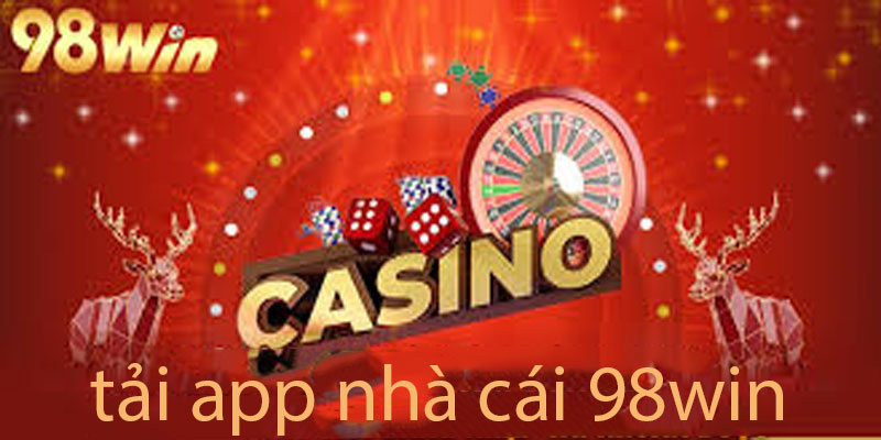 Phương thức tải app nhà cái 98win