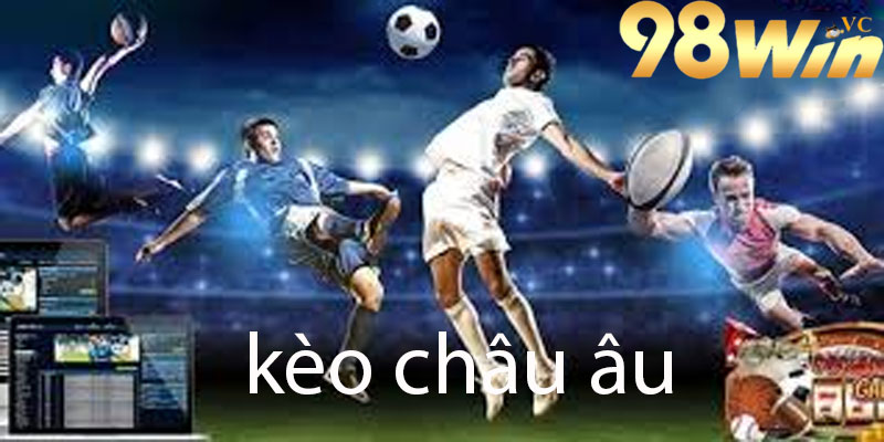 Soi kèo châu âu tại nhà cái 98win